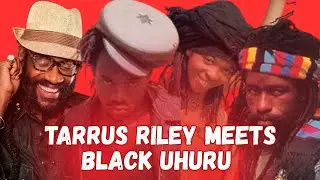 Reggae Royalty: Tarrus Riley Meets Black Uhuru