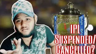 IPL 2021 Suspended / Cancelled?