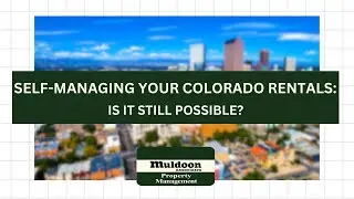 Self-Managing Your Colorado Rentals: Is It Still Possible?