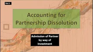 Partnership Dissolution Part 3