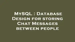 MySQL : Database Design for storing Chat Messages between people
