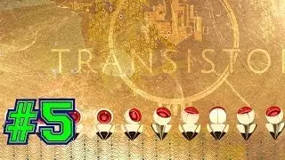 Transistor Walkthrough Ep.5 | My Sword Isn't Feeling Too Well [PC HD]
