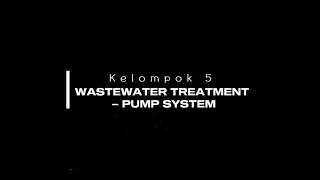 WASTEWATER TREATMENT &ndash; PUMPSYSTEM &ndash; GROUP  5