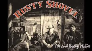Rusty Shovel: Me and Bobby McGee