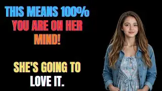 You Think She Doesn&rsquo;t Like You&hellip; But If You Notice THIS, She&rsquo;s Deeply Thinking About You Nonstop