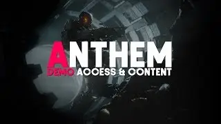 Anthem | Demo Details (When & What You Can Play)