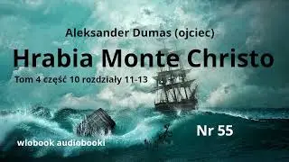 55 Aleksander Dumas (ojciec) „Hrabia Monte Christo” , tom 4  część 10  rozdziały 11-13