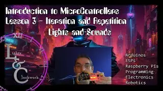 Introduction to Programming Microcontrollers Lesson 3 Iteration - Arduinos, LEDs and Piezo Buzzers