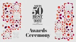 Asia&rsquo;s 50 Best Restaurants 2022 | Awards Ceremony