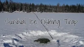 Simple Ice Fishing Survival Trap