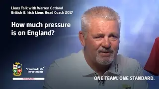 How much pressure is on England?  British & Irish Lions Head Coach Warren Gatland gives his view
