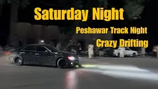 Saturday Night Track Peshawar - Crazy Drifting - Huge Crowd🤯