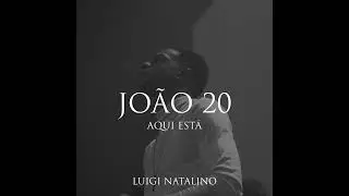 Jo&atilde;o 20 + Aqui Est&aacute;. - Luigi Natalino (PLAYBACK)