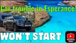 Car trouble in Esperance! 