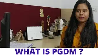 PGDM in India: Eligibility, Recognition, Duration, Industry Acceptance, Specialization