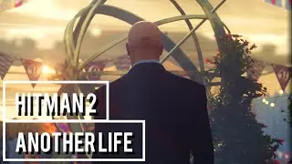 HITMAN 2 | ANOTHER LIFE 