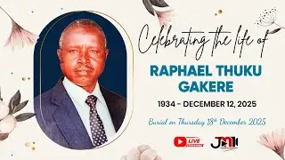 Celebrating the life of Raphael Thuku Gakere