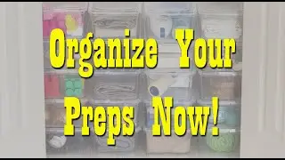 Organize Your Prepper Pantry & Supplies Today! Preparedness