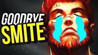 goodbye smite...