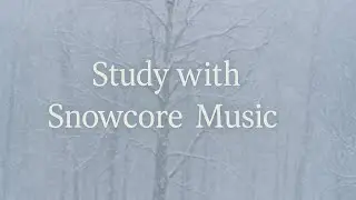 Study with Snowcore Music