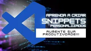 Personalize seu VSCode: Guia Completo para Criar Snippets que Impulsionam sua Produtividade