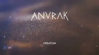 Anurak - Creation