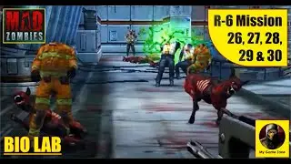 Mad Zombies | R 6 | Bio Lab | Main Mission | 26, 27, 28, 29 & 30