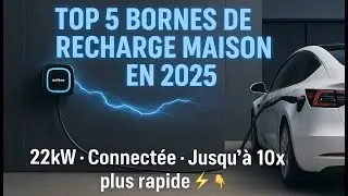 Top 5 des bornes de recharge maison en 2025