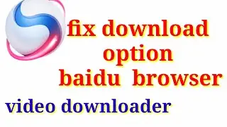 How To Fix Download Option In Baidu Browser - Best Way To ...