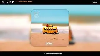 DJ N.E.P - Siyabangena (Official Audio) ft. Skuby, Quest 4 Fame, TwoSly