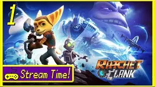 Stream Time! - Ratchet & Clank (PS4) [Part 1]