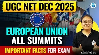 UGC NET Dec 2025 | European Union All Summits Important Facts for Exam | JRFAdda