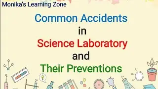 Common Accidents in Science Laboratory & their Preventions|| Teaching Subjects || B.Ed.3rd semester