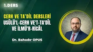 Cerh ve Ta’dil Kavramlarını Tanımı ve Meşruiyetinin Delilleri