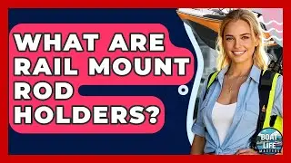 What Are Rail Mount Rod Holders? - Boat Life Masters