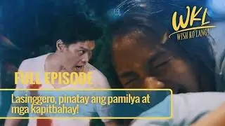 Lasinggero, pinatay ang pamilya at mga kapitbahay! (Full Episode) | Wish Ko Lang
