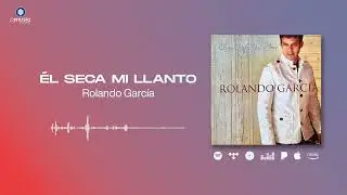 Él Seca Mi Llanto | @RolandoGarciaMusic | Visualizer