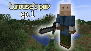 t.crouse's pov [ep. 1]