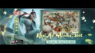 🔴 NGÀY ALPHATEST ĐẦU TIÊN BẢN TÌNH KIẾM CHI MỘNG 10 PHÁI - TRANG BỊ THIÊN NGHĨA LONG ĐẰNG DIỆU DƯƠNG