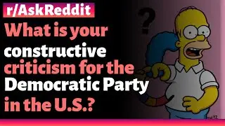 r/AskReddit | What is your constructive criticism for the Democratic Party in the U.S.?