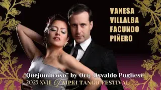Vanesa y Facundo “Quejumbroso” - Farewell Exhibition of 2025 XVIII Taipei Tango Festival