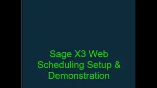 Sage X3 Web Scheduling Overview Demo