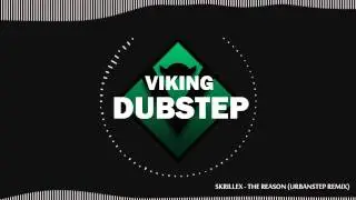 [Glitch Hop] Skrillex - The Reason (Urbanstep Remix)