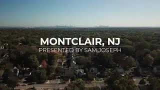Montclair, NJ Presented By: The Sam Joseph Team