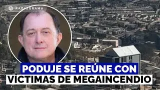 Poduje se reúne con damnificados del megaincendio tras fracaso del Gobierno en reconstrucción