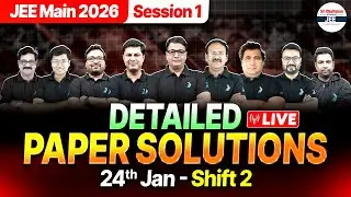 🔴JEE Main 24 Jan Shift 2 Paper Solutions | JEE Main 2026 Question Paper & JEE Mains Exam Analysis
