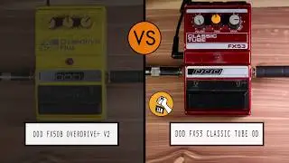 DOD FX50B OD+ VS DOD FX53 Classic Tube