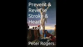 pt 8 Prevent & reverse stroke & heart attack, membrane ion pumps
