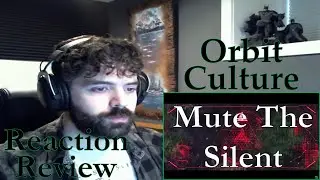 First Time Hearing | Orbit Culture - Mute The Silent | Reaction/Review