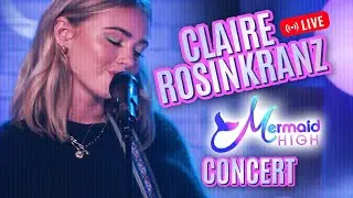 Claire Rosinkranz Mermaid High LIVE Concert! NEW song debut